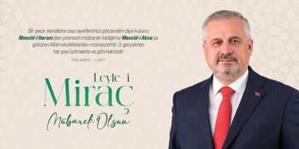 Başkan Kılıç'dan Miraç Kandili Kutlama Mesajı